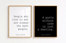 Load image into Gallery viewer, Set Of 2 Julia Child Quote Prints Kitchen and Dining Room Wall Art, Cooking Gift - UNFRAMED

