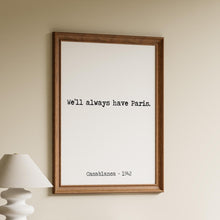 Load image into Gallery viewer, Casablanca Wall Art “We’ll Always Have Paris” Minimalist Movie Poster
