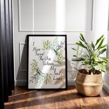 Load image into Gallery viewer, Song of Solomon 3:4 “I Have Found the One Whom My Soul Loves” Print Bible Verse Wall Art
