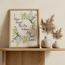 Load image into Gallery viewer, Song of Solomon 3:4 “I Have Found the One Whom My Soul Loves” Print Bible Verse Wall Art
