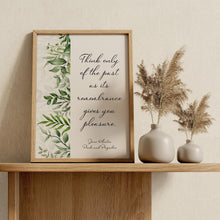 Load image into Gallery viewer, Pride and Prejudice Jane Austen Quote Print "Think Only of the Past" – Book Quote Poster | Jane Austen Wall Art | Reading Nook Decor
