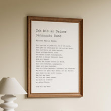 Load image into Gallery viewer, Gedicht Von Rainer Maria Rilke Geh bis an Deiner Sehnsucht Rand - Go to the limits of your longing
