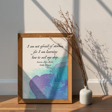 Load image into Gallery viewer, I Am Not Afraid of Storms Little Women Book Quote Louisa May Alcott Quote Print – Inspirational Literary Wall Art
