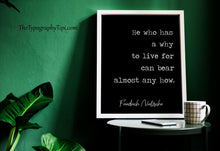 Load image into Gallery viewer, Nietzsche quote He who has a why to live for can bear almost any how - philosophy print - office decor - unframed print UNFRAMED
