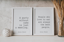 Load image into Gallery viewer, Set Of 2 Julia Child Quote Prints Kitchen and Dining Room Wall Art, Cooking Gift - UNFRAMED
