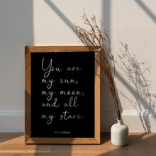 Load image into Gallery viewer, You Are My Sun, Moon, and Stars – E.E. Cummings Quote Print
