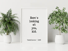 Load image into Gallery viewer, Casablanca Movie Quote, Michael Curtiz, Here's looking at you kid, Black and White Art Print for Home Decor, Minimalist Wall Art UNFRAMED
