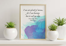 Load image into Gallery viewer, I Am Not Afraid of Storms Little Women Book Quote Louisa May Alcott Quote Print – Inspirational Literary Wall Art
