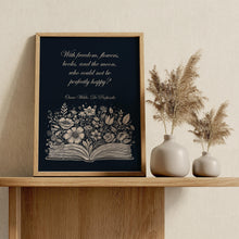 Load image into Gallery viewer, Oscar Wilde Quote Print With freedom, flowers, books, and the moon, who could not be perfectly happy? De Profundis Framed &amp; Unframed Options
