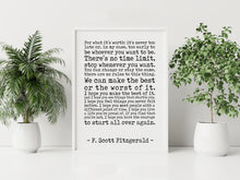 Load image into Gallery viewer, F Scott Fitzgerald Quote, For what it's worth Make the best of it - UNFRAMED
