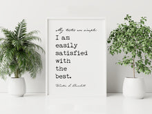 Load image into Gallery viewer, Winston Churchill Quote Print My tastes are simple: I am easily satisfied with the best Affirmation Wall Art Framed &amp; Unframed
