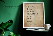 Load image into Gallery viewer, Winston Churchill Quote Print My tastes are simple: I am easily satisfied with the best Affirmation Wall Art Framed &amp; Unframed
