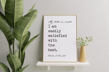 Load image into Gallery viewer, Winston Churchill Quote Print My tastes are simple: I am easily satisfied with the best Affirmation Wall Art Framed &amp; Unframed
