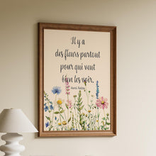 Load image into Gallery viewer, Henri Matisse Quote Print "Il y a des fleurs partout pour qui veut bien les voir."
