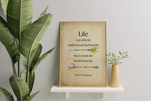 Load image into Gallery viewer, Soren Kierkegaard Quote Print, Life can only be understood backwards; but it must be lived forwards
