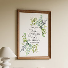 Load image into Gallery viewer, Let her sleep, for when she wakes she will move mountains, in typewriter and script lettering framed by watercolour green leaves
