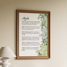Load image into Gallery viewer, "Maybe" love poem print with hand-painted succulents, available on white or vintage paper style background

