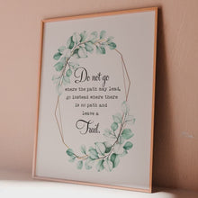 Load and play video in Gallery viewer, Ralph Waldo Emerson Quote Print "Do not go where the path may lead..."
