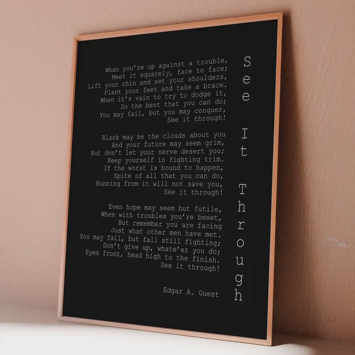 Edgar Guest Poem Art Print: See It Through