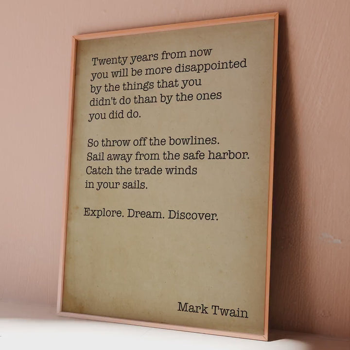 Mark Twain Quote Twenty years from now "Explore. Dream. Discover"