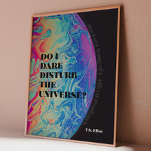 Load and play video in Gallery viewer, T.S. Eliot Quote Print &quot;Do I Dare Disturb the Universe?&quot; Literary Wall Art, Poetry Lover Gift, Psychedelic Poster, Framed or Unframed
