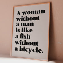 Load and play video in Gallery viewer, Feminist Poster A Woman Without a Man Is Like a Fish Without a Bicycle Feminist Art Wall Art self respect quote Bedroom decor
