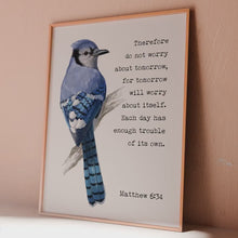 Load and play video in Gallery viewer, Matthew 6:34 Bible Verse Print “Do Not Worry About Tomorrow” with Blue Jay Illustration – Christian Wall Art
