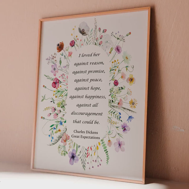 Charles Dickens, Great Expectations Book Quote Print "I loved her against reason"