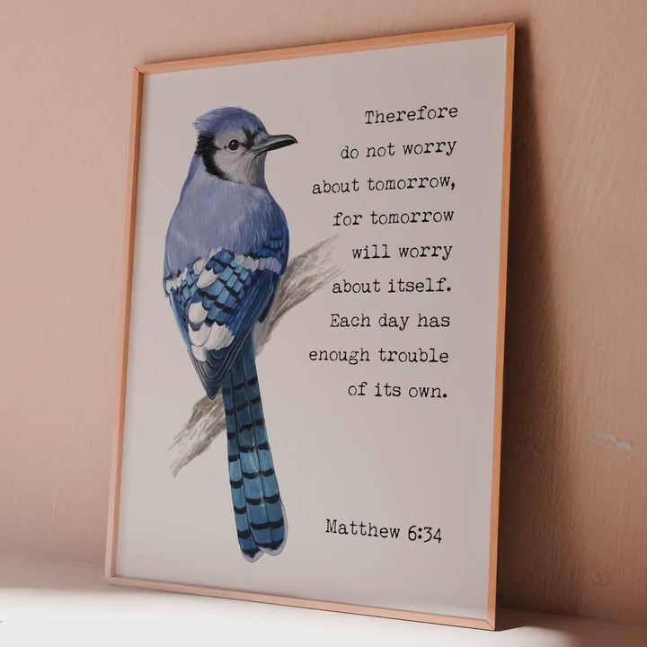Matthew 6:34 Bible Verse Print – “Do Not Worry About Tomorrow” with Blue Jay Illustration – Christian Wall Art, Scripture Quote Gift