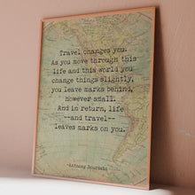 Load and play video in Gallery viewer, Anthony Bourdain &quot;Travel Changes You&quot; Quote Print Vintage Map Wall Art
