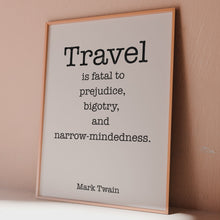 Load and play video in Gallery viewer, Mark Twain Travel Quote Print “Travel is Fatal to Prejudice”
