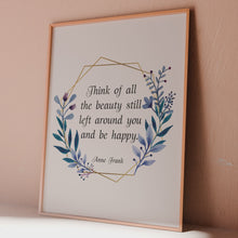 Load and play video in Gallery viewer, Anne Frank Quote Print Inspirational Wall Art &quot;Think of all the beauty still left...&quot;
