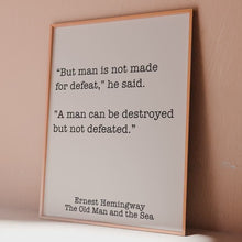 Load and play video in Gallery viewer, Old Man and the Sea, Ernest Hemingway Quote Print – “A man can be destroyed but not defeated” – Literary Wall Art, Minimalist Wall Art
