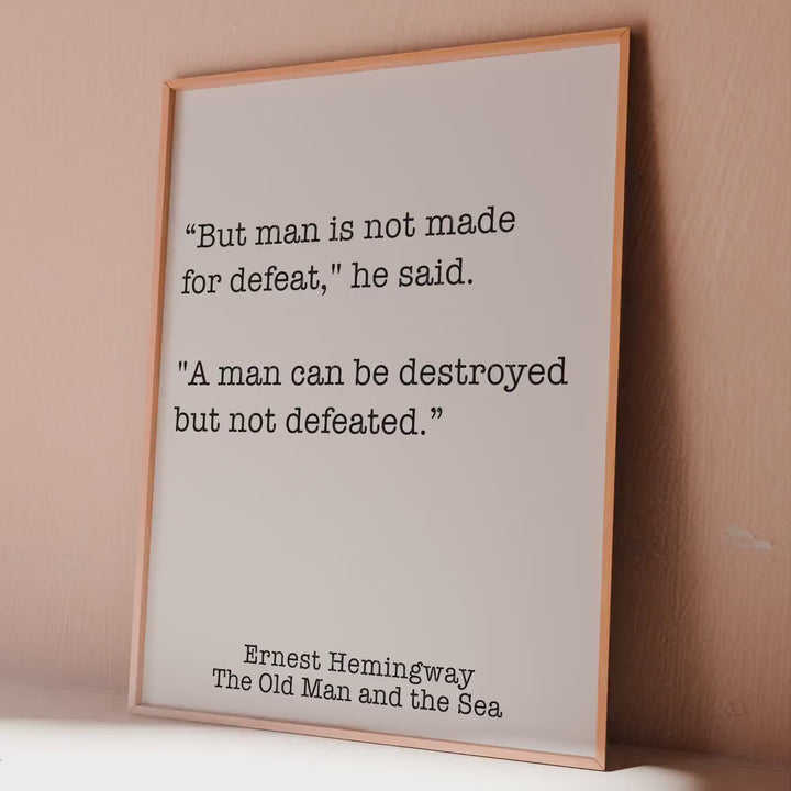 Old Man and the Sea, Ernest Hemingway Quote Print – “A man can be destroyed but not defeated” – Literary Wall Art, Minimalist Wall Art