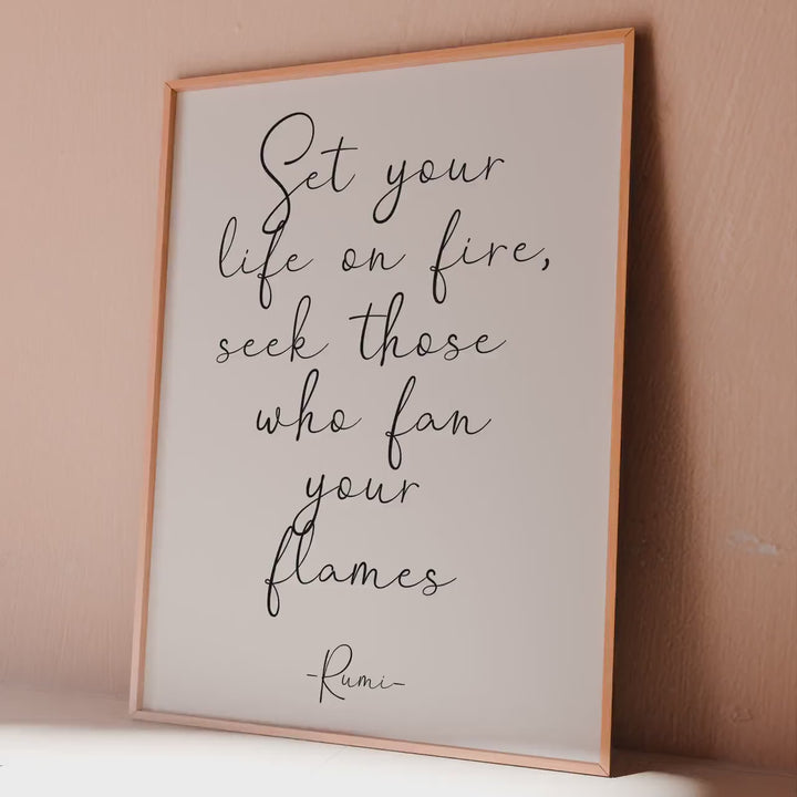 Rumi Quote Print: "Set your life on fire..." Inspirational Quotes