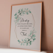 Load and play video in Gallery viewer, Ralph Waldo Emerson Quote Print &quot;Do not go where the path may lead...&quot;
