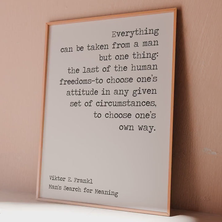 Viktor Frankl Quote Print – Man’s Search for Meaning "Everything can be taken from a man..."