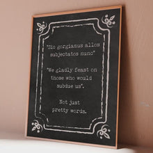 Load and play video in Gallery viewer, The Addams Family Decor Movie Quote &quot;We gladly feast on those who would subdue us... Not just pretty words&quot;.  Framed &amp; Unframed Options
