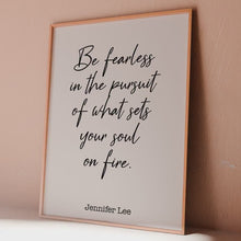 Load and play video in Gallery viewer, Be fearless in the pursuit of what sets your soul on fire - Jennifer Lee Quote
