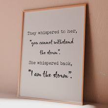 Load and play video in Gallery viewer, I Am the Storm Quote Empowering Wall Art Print – Motivational Decor for Women
