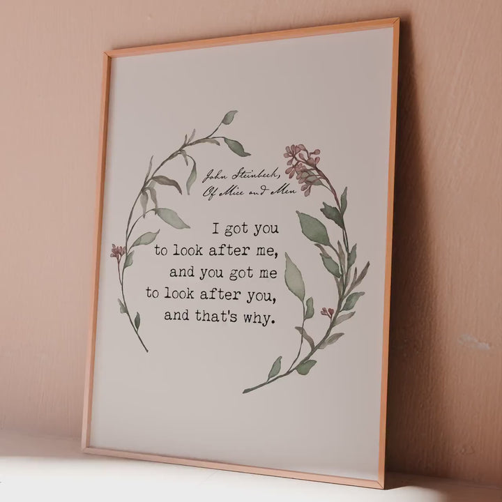 John Steinbeck Quote Print: Best Friend Gift "I got you to look after me..."