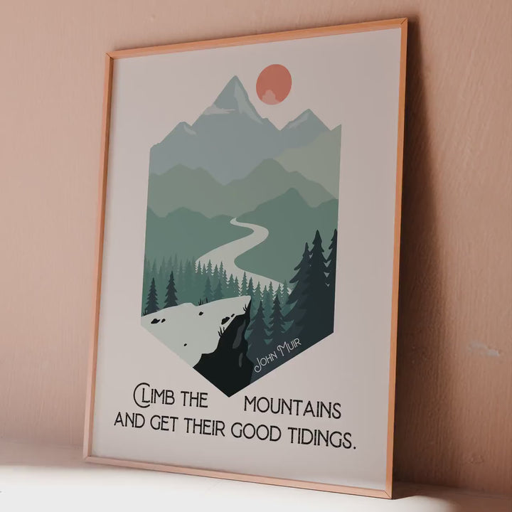 John Muir Quote: "Climb the mountains and get their good tidings."