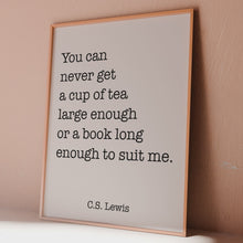 Load and play video in Gallery viewer, C.S. Lewis Tea and Books Quote Print &quot;You can never get a cup of tea large enough...&quot;
