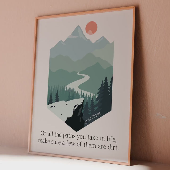 John Muir Quote Of all the paths you take in life, make sure a few of them are dirt, unique hiking gifts, Framed & Unframed