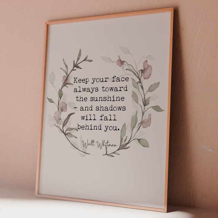 Walt Whitman Quote Print – “Keep your face toward the sunshine” – Vintage Floral Wall Art, Inspirational Poetry Print, Uplifting Gift