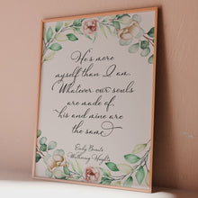 Load and play video in Gallery viewer, Wuthering Heights Quote Print &quot;“He’s more myself than I am&quot; Emily Brontë Soulmate Quote
