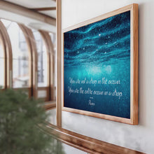 Load and play video in Gallery viewer, Rumi “You Are Not a Drop in the Ocean” Quote Print
