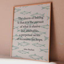 Load and play video in Gallery viewer, Fishing Quote Print by John Buchan, &quot;The charm of fishing&quot; wall art print, Fisherman Gift Idea, Coastal Home Decor, Unframed or Framed
