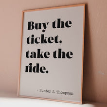 Load and play video in Gallery viewer, Hunter S Thompson Quote Print: "Buy the Ticket, Take the Ride"
