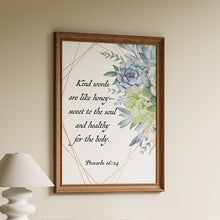 Load image into Gallery viewer, Proverbs 16:24 "kind words are like honey" scripture print with succulents and gold geometric outline
